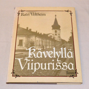 Katri Veltheim Kävelyllä Viipurissa